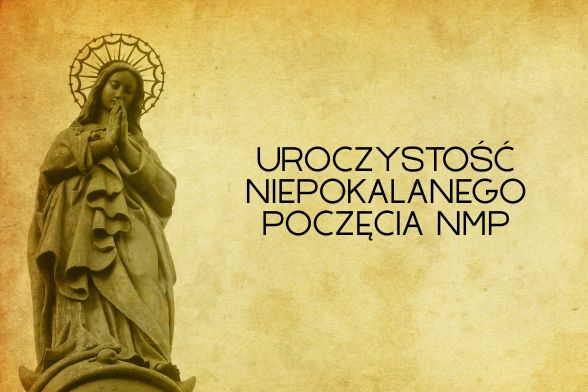 Uroczystość Niepokalanego Poczęcia NMP.