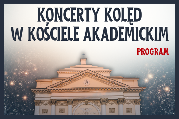 Koncerty Kolęd w Kościele Akademickim!
